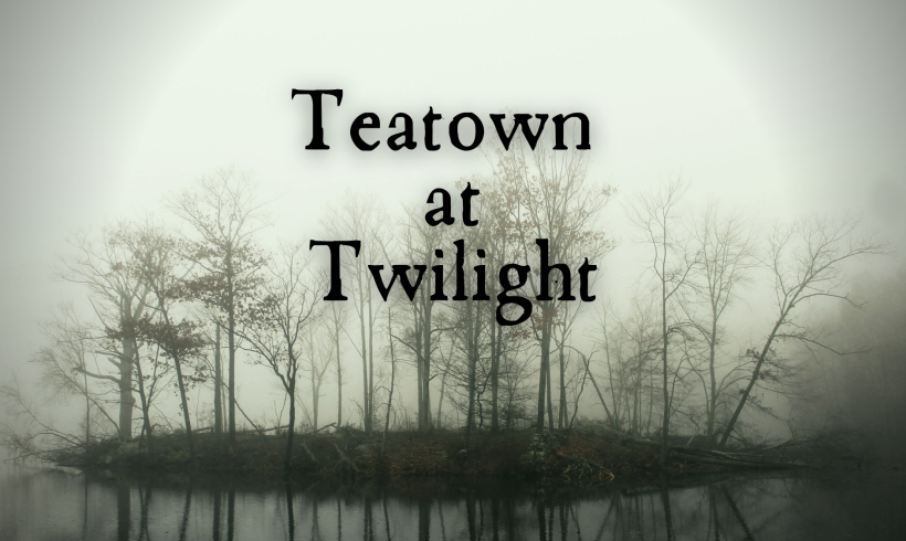 Teatown at Twilight
